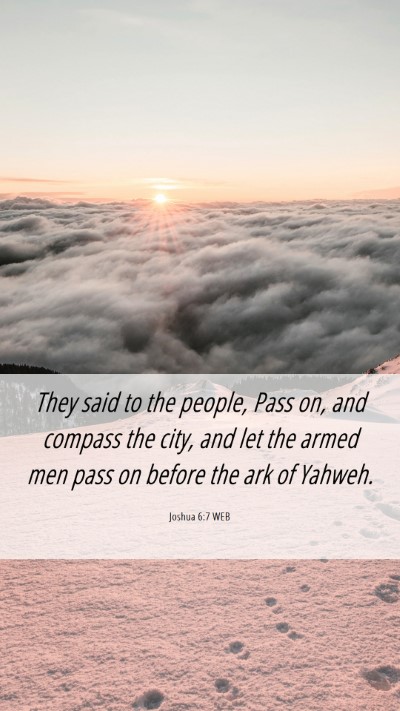Picture 06 - Joshua 6:7 WEB Mobile Phone Wallpaper - They said to the people, Pass on, and compass the - Mobile Bible Verse Wallpaper