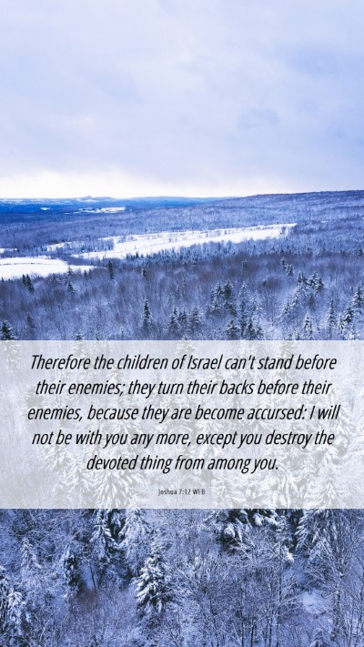 Picture 06 - Joshua 7:12 WEB Mobile Phone Wallpaper - Therefore the children of Israel can't stand - Mobile Bible Verse Wallpaper