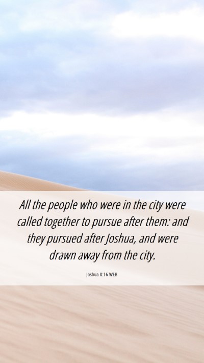 Picture 06 - Joshua 8:16 WEB Mobile Phone Wallpaper - All the people who were in the city were called - Mobile Bible Verse Wallpaper