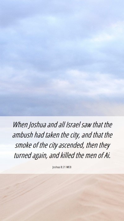 Picture 06 - Joshua 8:21 WEB Mobile Phone Wallpaper - When Joshua and all Israel saw that the ambush - Mobile Bible Verse Wallpaper