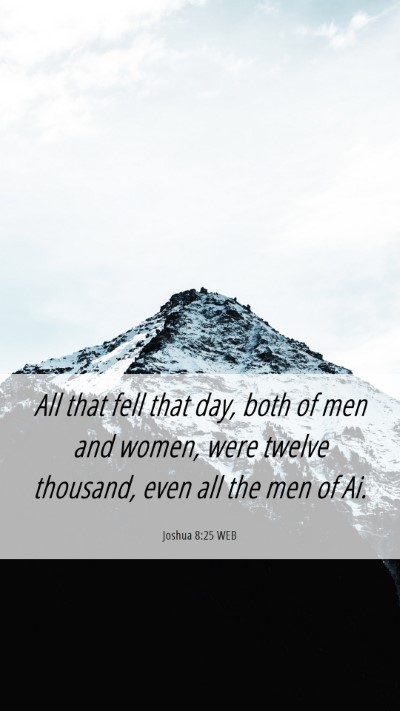 Picture 06 - Joshua 8:25 WEB Mobile Phone Wallpaper - All that fell that day, both of men and women, - Mobile Bible Verse Wallpaper