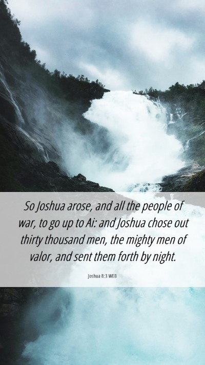 Picture 06 - Joshua 8:3 WEB Mobile Phone Wallpaper - So Joshua arose, and all the people of war, to go - Mobile Bible Verse Wallpaper