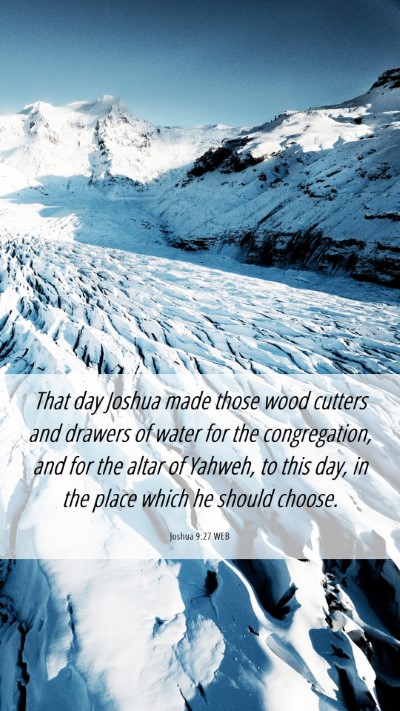 Picture 06 - Joshua 9:27 WEB Mobile Phone Wallpaper - That day Joshua made those wood cutters and - Mobile Bible Verse Wallpaper