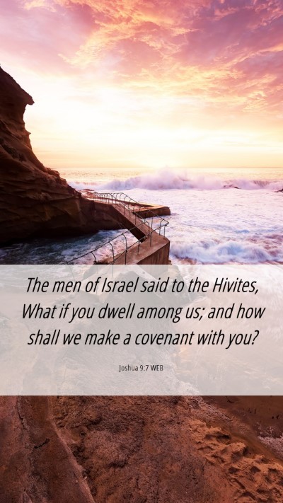Picture 06 - Joshua 9:7 WEB Mobile Phone Wallpaper - The men of Israel said to the Hivites, What if - Mobile Bible Verse Wallpaper