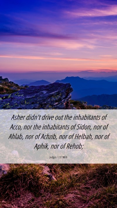 Picture 06 - Judges 1:31 WEB Mobile Phone Wallpaper - Asher didn't drive out the inhabitants of Acco, - Mobile Bible Verse Wallpaper