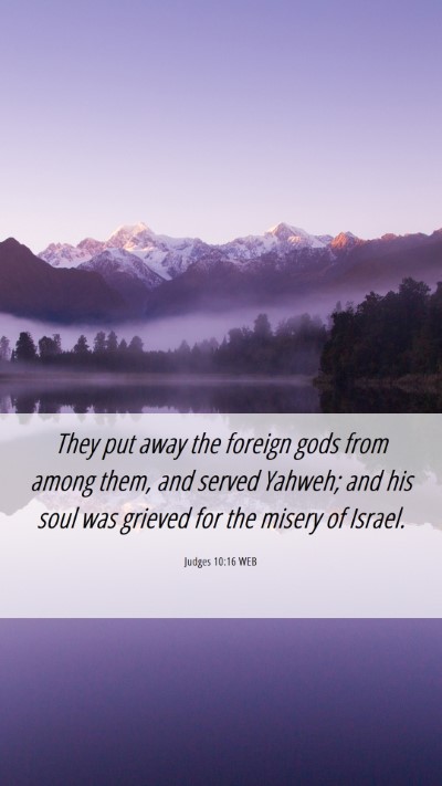Picture 06 - Judges 10:16 WEB Mobile Phone Wallpaper - They put away the foreign gods from among them, - Mobile Bible Verse Wallpaper
