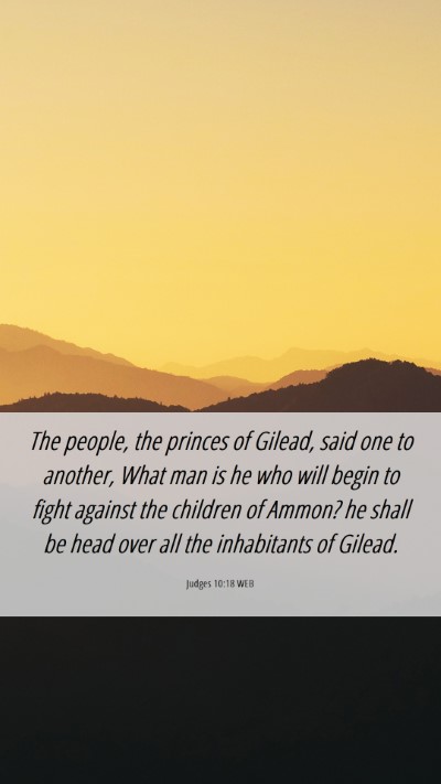 Picture 06 - Judges 10:18 WEB Mobile Phone Wallpaper - The people, the princes of Gilead, said one to - Mobile Bible Verse Wallpaper