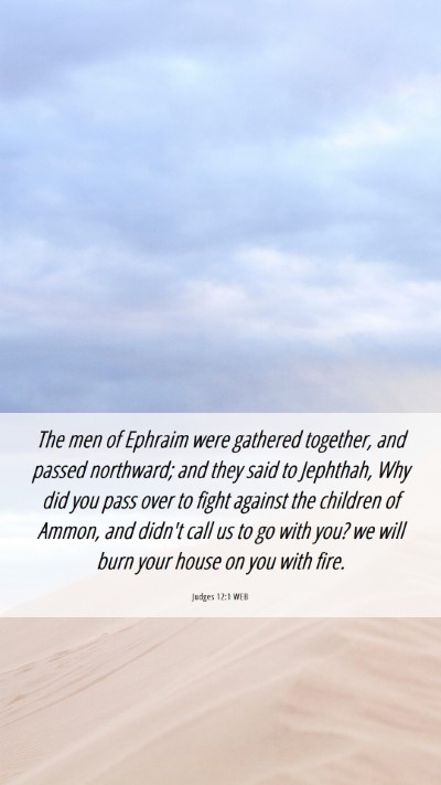 Picture 06 - Judges 12:1 WEB Mobile Phone Wallpaper - The men of Ephraim were gathered together, and - Mobile Bible Verse Wallpaper