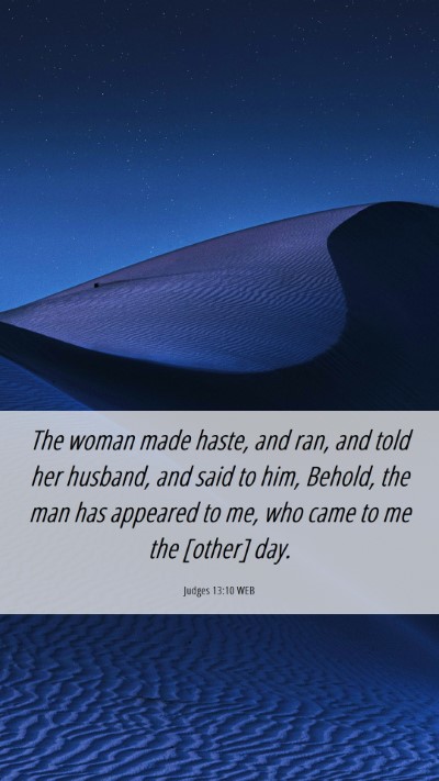 Picture 06 - Judges 13:10 WEB Mobile Phone Wallpaper - The woman made haste, and ran, and told her - Mobile Bible Verse Wallpaper