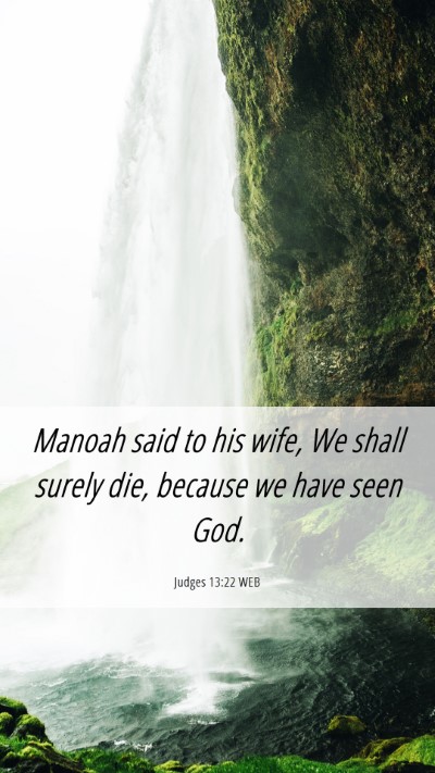 Picture 06 - Judges 13:22 WEB Mobile Phone Wallpaper - Manoah said to his wife, We shall surely die, - Mobile Bible Verse Wallpaper