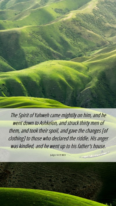Picture 06 - Judges 14:19 WEB Mobile Phone Wallpaper - The Spirit of Yahweh came mightily on him, and he - Mobile Bible Verse Wallpaper