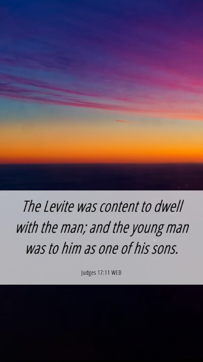 Picture 06 - Judges 17:11 WEB Mobile Phone Wallpaper - The Levite was content to dwell with the man; and - Mobile Bible Verse Wallpaper