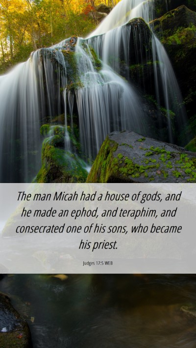 Picture 06 - Judges 17:5 WEB Mobile Phone Wallpaper - The man Micah had a house of gods, and he made an - Mobile Bible Verse Wallpaper