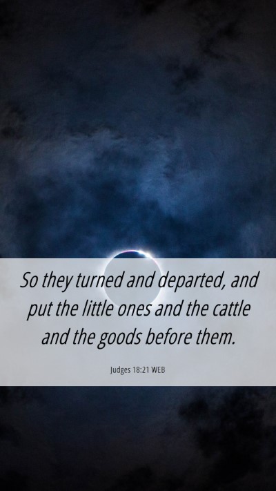 Picture 06 - Judges 18:21 WEB Mobile Phone Wallpaper - So they turned and departed, and put the little - Mobile Bible Verse Wallpaper