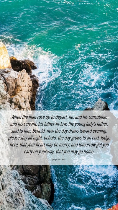 Picture 06 - Judges 19:9 WEB Mobile Phone Wallpaper - When the man rose up to depart, he, and his - Mobile Bible Verse Wallpaper