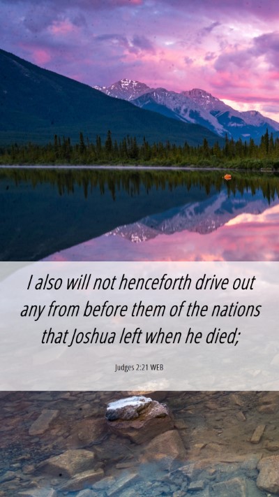 Picture 06 - Judges 2:21 WEB Mobile Phone Wallpaper - I also will not henceforth drive out any from - Mobile Bible Verse Wallpaper
