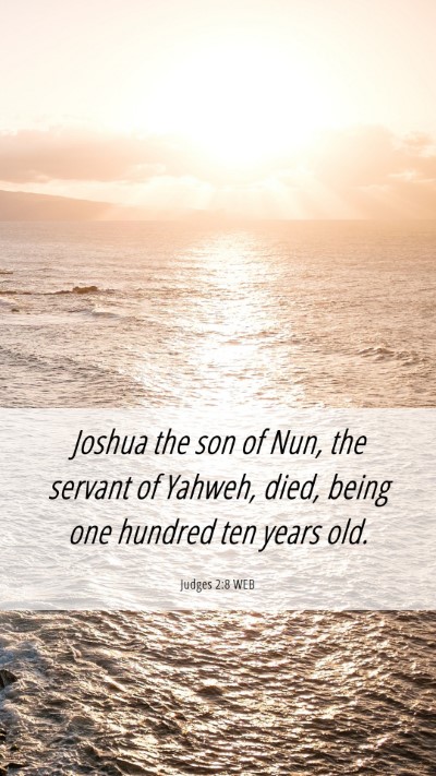 Picture 06 - Judges 2:8 WEB Mobile Phone Wallpaper - Joshua the son of Nun, the servant of Yahweh, - Mobile Bible Verse Wallpaper