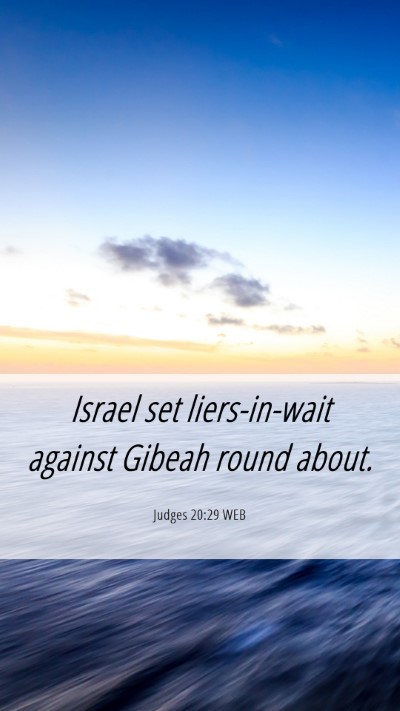 Picture 06 - Judges 20:29 WEB Mobile Phone Wallpaper - Israel set liers-in-wait against Gibeah round - Mobile Bible Verse Wallpaper