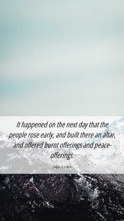 Picture 06 - Judges 21:4 WEB Mobile Phone Wallpaper - It happened on the next day that the people rose - Mobile Bible Verse Wallpaper