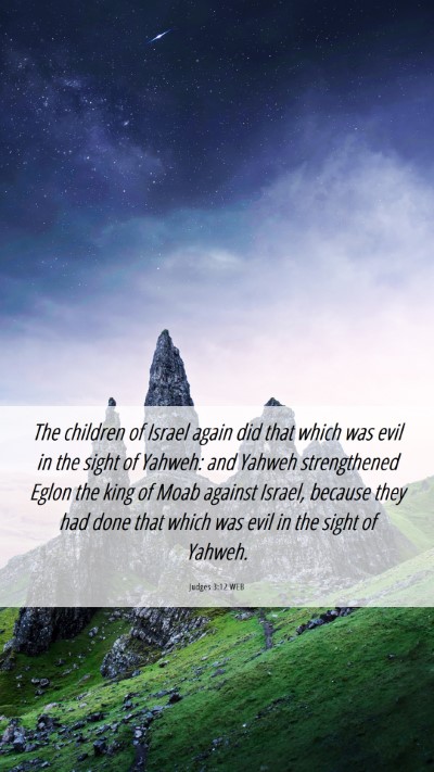 Picture 06 - Judges 3:12 WEB Mobile Phone Wallpaper - The children of Israel again did that which was - Mobile Bible Verse Wallpaper