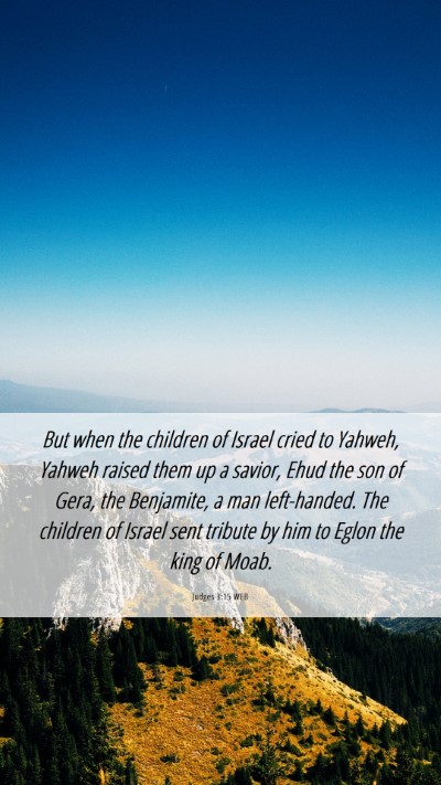 Picture 06 - Judges 3:15 WEB Mobile Phone Wallpaper - But when the children of Israel cried to Yahweh, - Mobile Bible Verse Wallpaper