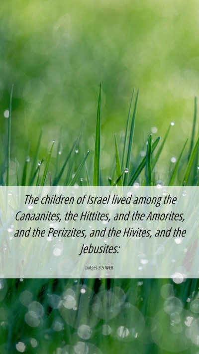 Picture 06 - Judges 3:5 WEB Mobile Phone Wallpaper - The children of Israel lived among the - Mobile Bible Verse Wallpaper