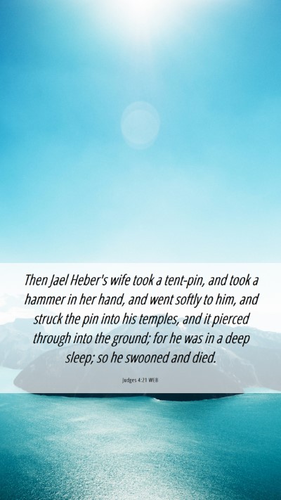 Picture 06 - Judges 4:21 WEB Mobile Phone Wallpaper - Then Jael Heber's wife took a tent-pin, and took - Mobile Bible Verse Wallpaper