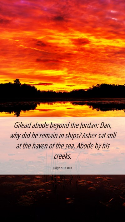 Picture 06 - Judges 5:17 WEB Mobile Phone Wallpaper - Gilead abode beyond the Jordan: Dan, why did he - Mobile Bible Verse Wallpaper