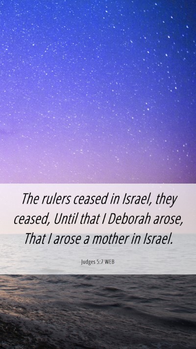 Picture 06 - Judges 5:7 WEB Mobile Phone Wallpaper - The rulers ceased in Israel, they ceased, Until - Mobile Bible Verse Wallpaper