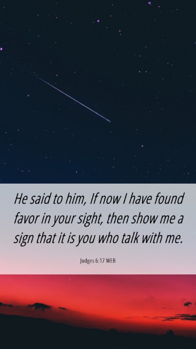 Picture 06 - Judges 6:17 WEB Mobile Phone Wallpaper - He said to him, If now I have found favor in your - Mobile Bible Verse Wallpaper