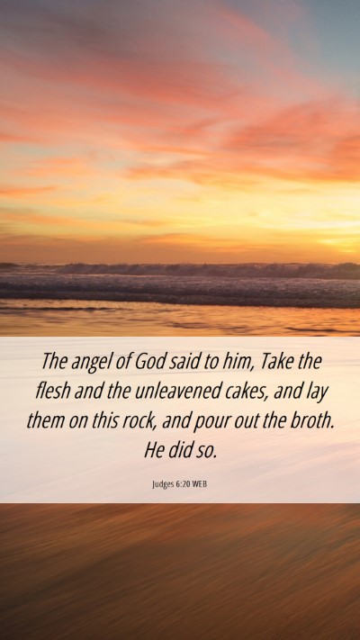 Picture 06 - Judges 6:20 WEB Mobile Phone Wallpaper - The angel of God said to him, Take the flesh and - Mobile Bible Verse Wallpaper