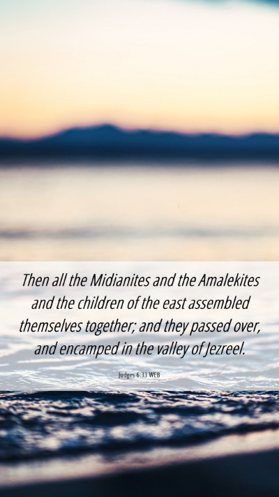 Picture 06 - Judges 6:33 WEB Mobile Phone Wallpaper - Then all the Midianites and the Amalekites and - Mobile Bible Verse Wallpaper