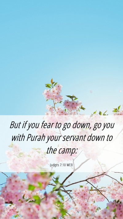 Picture 06 - Judges 7:10 WEB Mobile Phone Wallpaper - But if you fear to go down, go you with Purah - Mobile Bible Verse Wallpaper