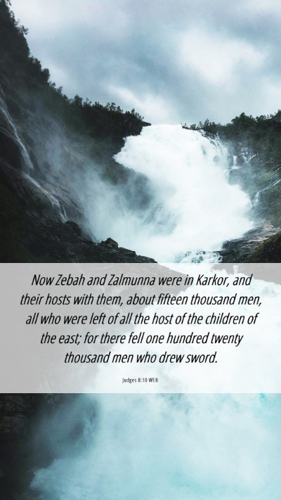 Picture 06 - Judges 8:10 WEB Mobile Phone Wallpaper - Now Zebah and Zalmunna were in Karkor, and their - Mobile Bible Verse Wallpaper
