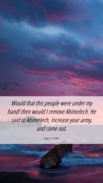 Picture 06 - Judges 9:29 WEB Mobile Phone Wallpaper - Would that this people were under my hand! then - Mobile Bible Verse Wallpaper