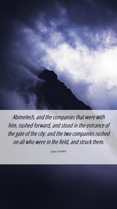 Picture 06 - Judges 9:44 WEB Mobile Phone Wallpaper - Abimelech, and the companies that were with him, - Mobile Bible Verse Wallpaper