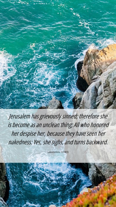 Picture 06 - Lamentations 1:8 WEB Mobile Phone Wallpaper - Jerusalem has grievously sinned; therefore she is - Mobile Bible Verse Wallpaper