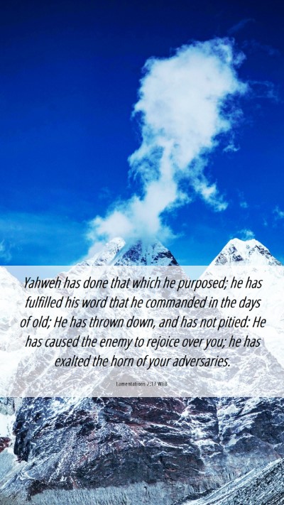 Picture 06 - Lamentations 2:17 WEB Mobile Phone Wallpaper - Yahweh has done that which he purposed; he has - Mobile Bible Verse Wallpaper