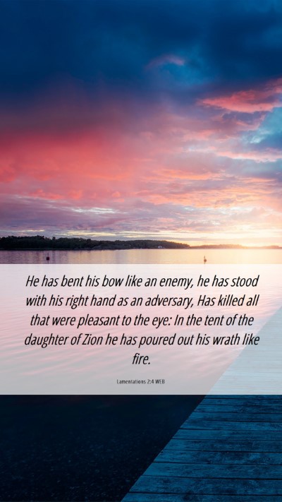 Picture 06 - Lamentations 2:4 WEB Mobile Phone Wallpaper - He has bent his bow like an enemy, he has stood - Mobile Bible Verse Wallpaper
