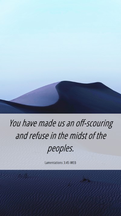 Picture 06 - Lamentations 3:45 WEB Mobile Phone Wallpaper - You have made us an off-scouring and refuse in - Mobile Bible Verse Wallpaper