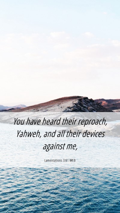 Picture 06 - Lamentations 3:61 WEB Mobile Phone Wallpaper - You have heard their reproach, Yahweh, and all - Mobile Bible Verse Wallpaper