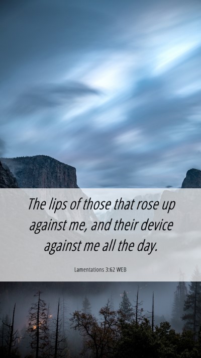 Picture 06 - Lamentations 3:62 WEB Mobile Phone Wallpaper - The lips of those that rose up against me, and - Mobile Bible Verse Wallpaper