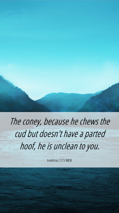 Picture 06 - Leviticus 11:5 WEB Mobile Phone Wallpaper - The coney, because he chews the cud but doesn't - Mobile Bible Verse Wallpaper