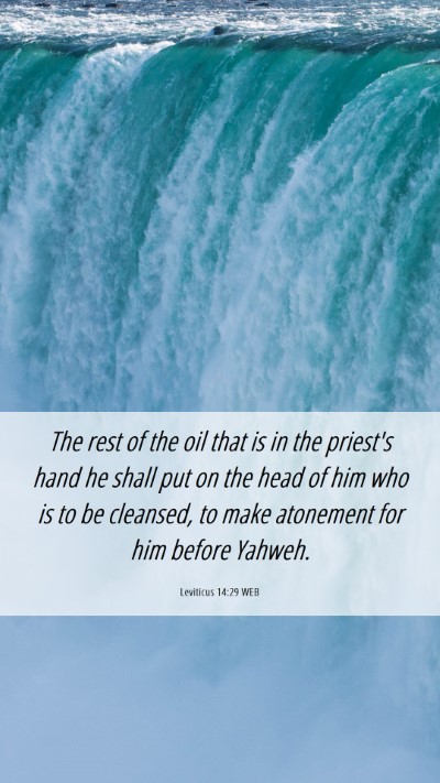 Picture 06 - Leviticus 14:29 WEB Mobile Phone Wallpaper - The rest of the oil that is in the priest's hand - Mobile Bible Verse Wallpaper