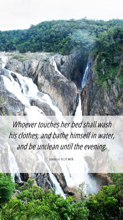Picture 06 - Leviticus 15:21 WEB Mobile Phone Wallpaper - Whoever touches her bed shall wash his clothes, - Mobile Bible Verse Wallpaper
