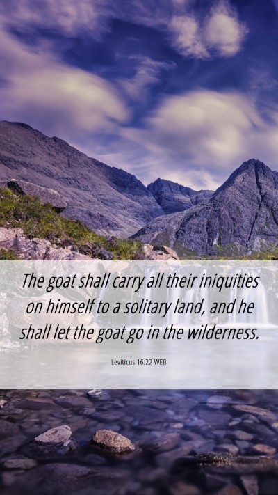 Picture 06 - Leviticus 16:22 WEB Mobile Phone Wallpaper - The goat shall carry all their iniquities on - Mobile Bible Verse Wallpaper