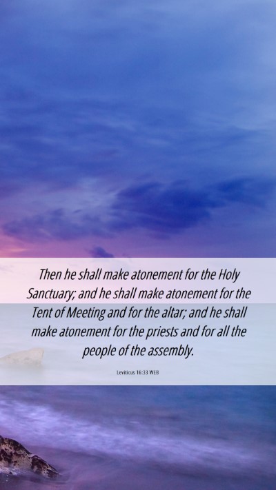 Picture 06 - Leviticus 16:33 WEB Mobile Phone Wallpaper - Then he shall make atonement for the Holy - Mobile Bible Verse Wallpaper
