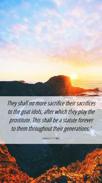 Picture 06 - Leviticus 17:7 WEB Mobile Phone Wallpaper - They shall no more sacrifice their sacrifices to - Mobile Bible Verse Wallpaper