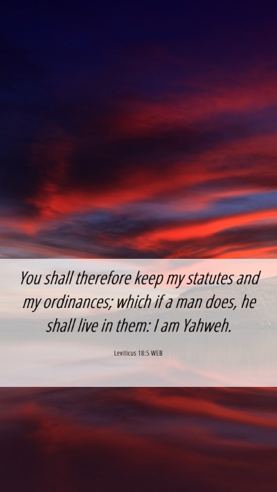 Picture 06 - Leviticus 18:5 WEB Mobile Phone Wallpaper - You shall therefore keep my statutes and my - Mobile Bible Verse Wallpaper