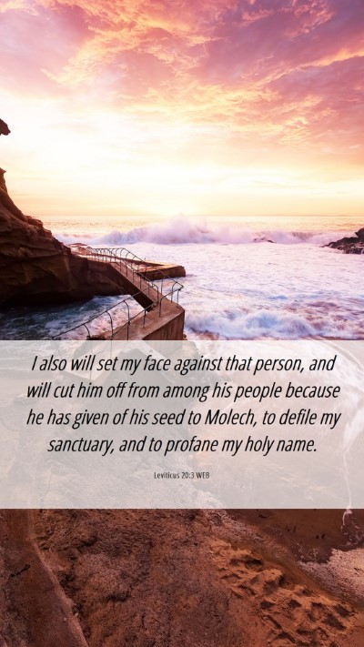 Picture 06 - Leviticus 20:3 WEB Mobile Phone Wallpaper - I also will set my face against that person, and - Mobile Bible Verse Wallpaper